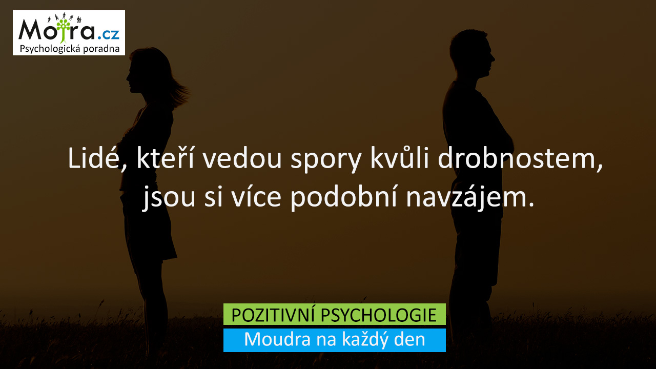 Lidé, kteří vedou spory kvůli drobnostem, jsou si více podobní navzájem.