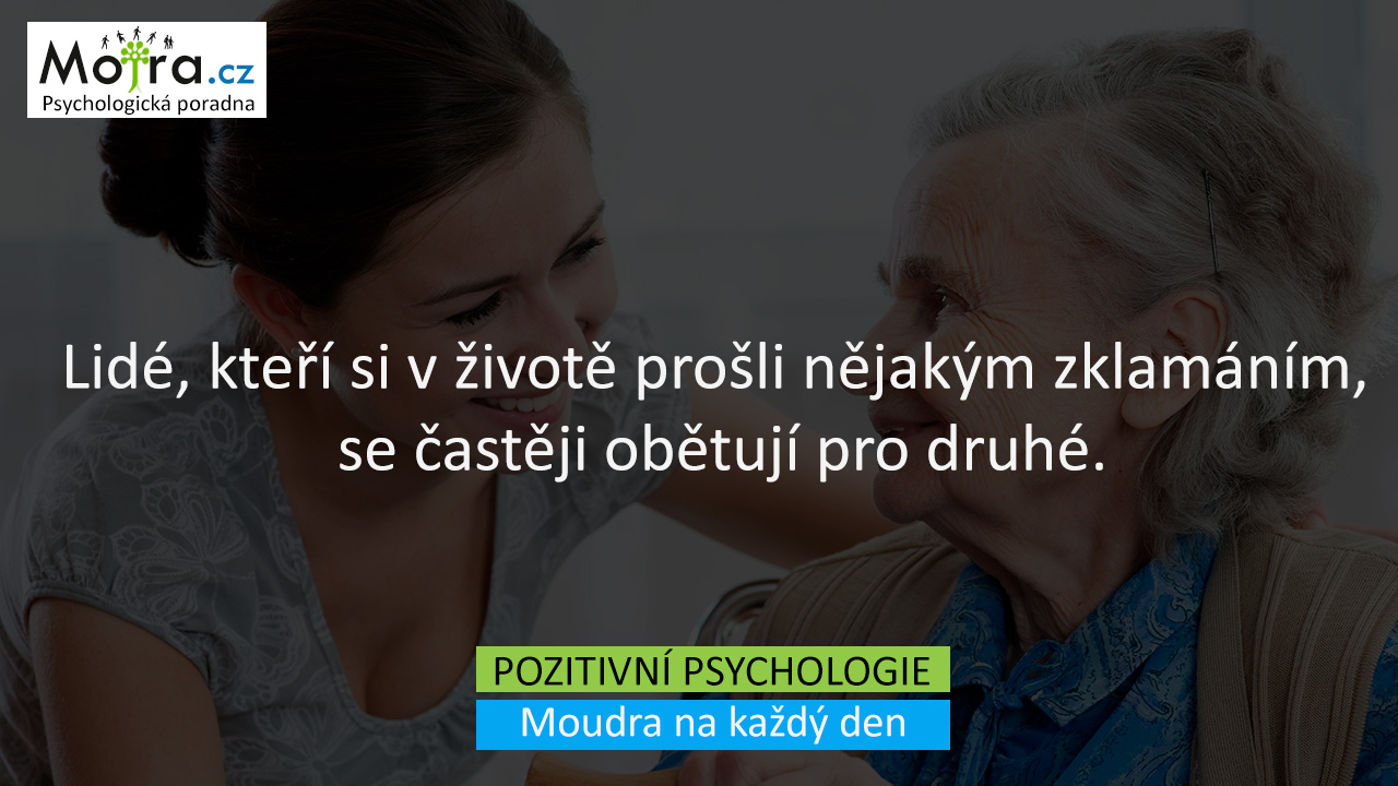 Lidé, kteří si v životě prošli nějakým zklamáním, se častěji obětují pro druhé.