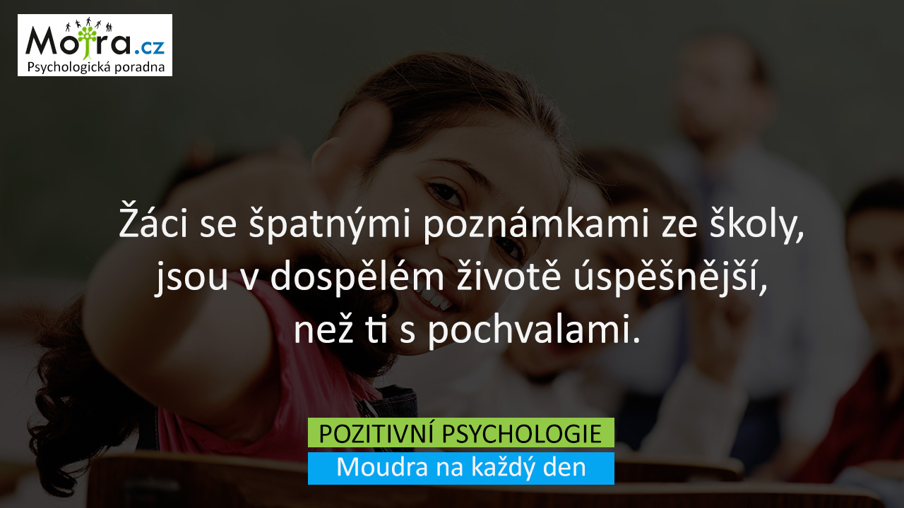 Žáci se špatnými poznámkami ze školy, jsou v dospělém životě úspěšnější, než ti s pochvalami.