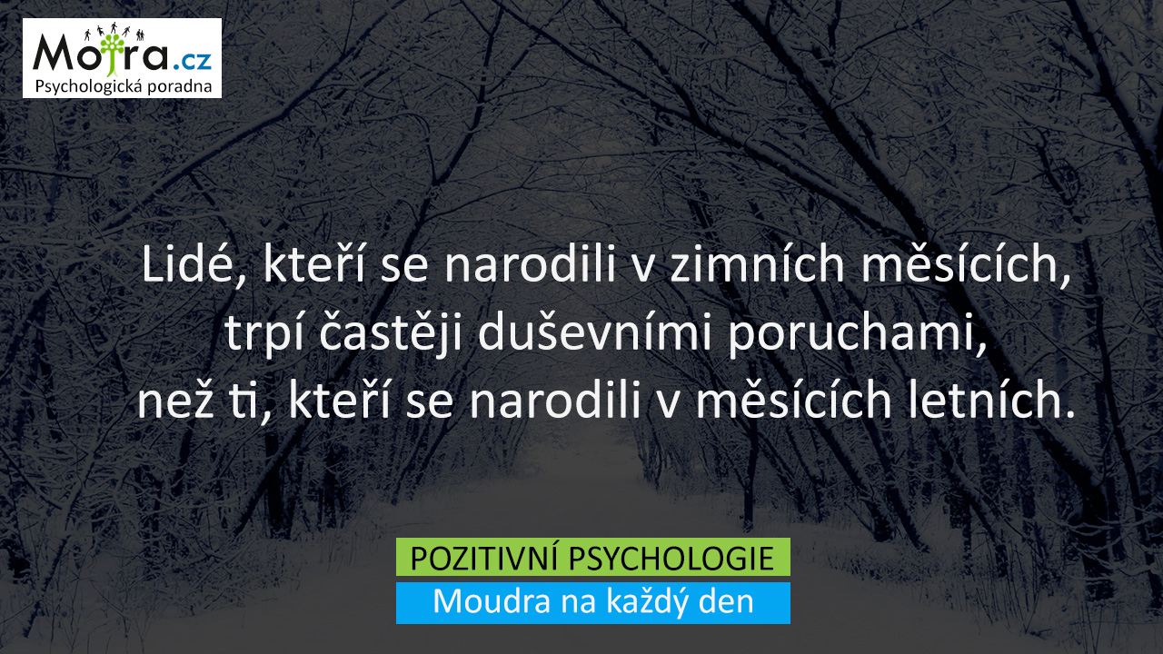 Lidé, kteří se narodili v zimních měsících, trpí častěji duševními poruchami, než ti, kteří se narodili v měsících letních.