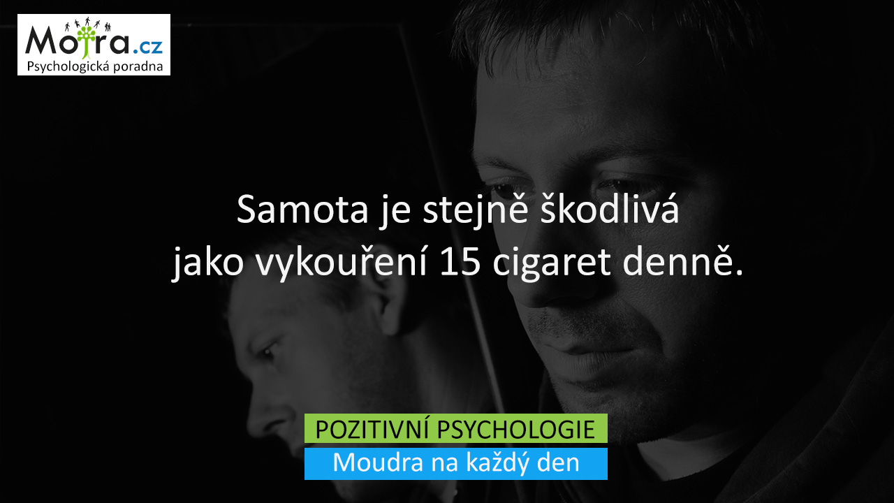 Samota je stejně škodlivá jako vykouření 15 cigaret denně.